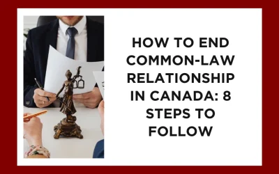 How to End Common-Law Relationship in Canada: 8 Steps to Follow